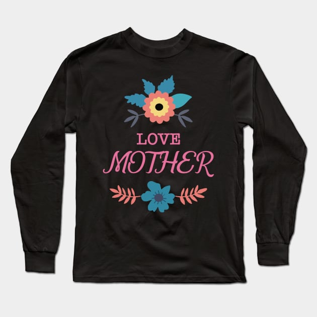 Love Mother Love Flower Long Sleeve T-Shirt by Shizu